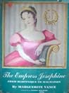 The Empress Josephine: from Martinique to Malmaison
