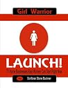 Girl Warrior: Launch! 71 Home Businesses Real Women Can Start Now (#1) Girl Warrior: Launch! 71 Home Businesses Real Women Can Start Now (#1)
