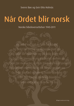 Når Ordet blir norsk: Norske bibeloversettelser 1945-2011