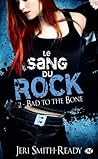 Bad to the Bone by Jeri Smith-Ready