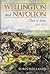 Wellington and Napoleon by Robin Neillands