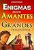 Enigmas de los amantes mas grandes de la historia/ Enigmas of History's Greatest Lover (Grandes Enigmas) (Spanish Edition)