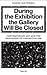 During the Exhibition the Gallery Will Be Closed by Camiel Van Winkel