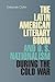 The Latin American Literary Boom and U.S. Nationalism during the Cold War