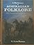A Dictionary of Australian Folklore: Lore, Legends and Popular Allusions