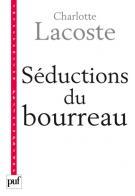 Séductions du bourreau, négation des victimes