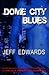 Dome City Blues