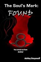 The Soul's Mark: FOUND (The Soul's Mark, #1)