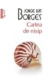 Cartea de nisip by Jorge Luis Borges Cartea de nisip by Jorge Luis Borges