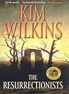 Resurrectionists by Kim Wilkins