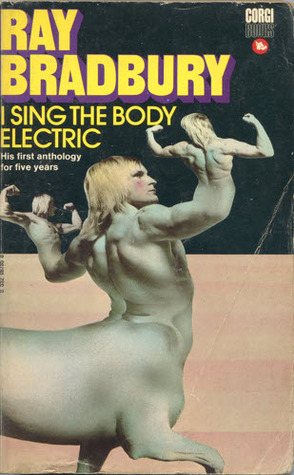 I Sing the Body Electric!