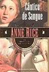 Cântico de Sangue - as Crónicas do Vampiro by Anne Rice