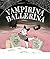 Vampirina Ballerina-A Vampi...