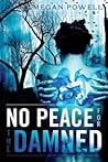 No Peace for the Damned by Megan Powell No Peace for the Damned by Megan Powell