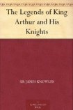 The Legends of King Arthur and His Knights