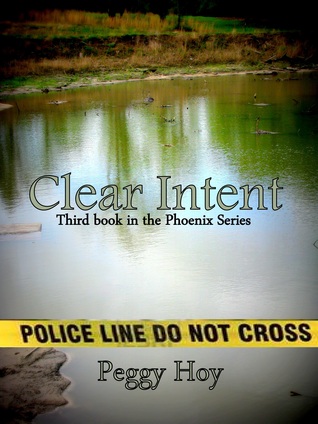 Clear Intent (The Phoenix Series, Book 3)
