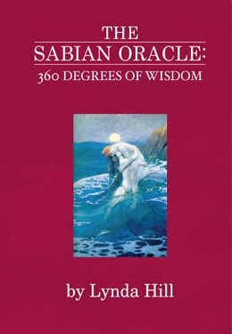 The Sabian Oracle: 360 Degrees of Wisdom