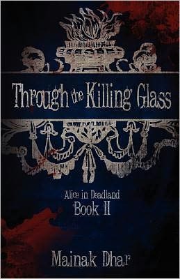 Through the Killing Glass (Alice in Deadland, #2)