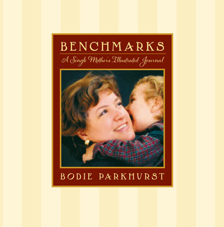 Benchmarks: A Single Mother's Illustrated Journal