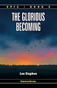 The Glorious Becoming