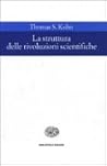 La struttura delle rivoluzioni scientifiche by Thomas S. Kuhn La struttura delle rivoluzioni scientifiche by Thomas S. Kuhn