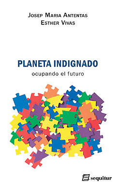 Planeta Indignado. Ocupando el futuro