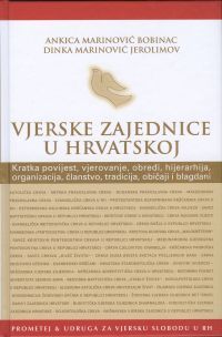 Vjerske zajednice u Hrvatskoj: kratka povijest, vjerovanje, obredi, hijerarhija, organizacija, članstvo, tradicija, običaji i blagdani