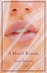 A Hero's Return by Xavier Edwards