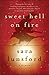 Sweet Hell on Fire by Sara Lunsford Sweet Hell on Fire by Sara Lunsford
