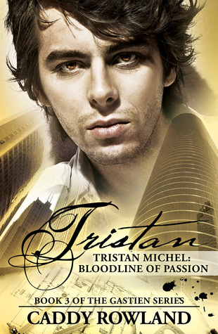 Tristan Michel Bloodline Of Passion By Caddy Rowland