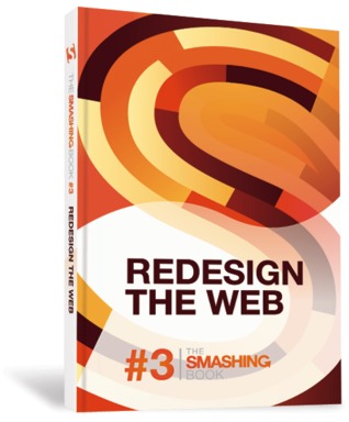 Redesign The Web (The Smashing Book #3)