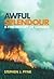 Awful Splendour: A Fire His...