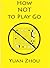 How to Not Play Go