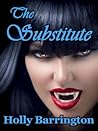 The Substitute by Holly Barrington The Substitute by Holly Barrington