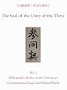 The Seal of the Unity of the Three — Vol. 2: Bibliographic Studies on the Cantong qi: Commentaries, Essays, and Related Works
