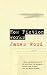 How Fiction Works by James  Wood