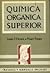 Química Orgánica Superior (Tomo 1) 