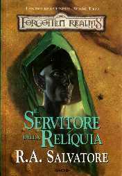 Il servitore della reliquia (Forgotten Realms: la leggenda di Drizzt, i Sentieri delle Tenebre, #3)