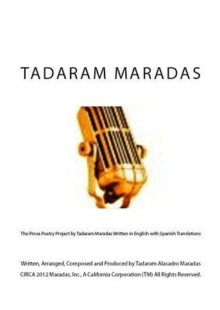 The Prose Poetry Project by Tadaram Maradas Written in English with Spanish Translations