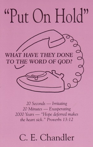 Put on Hold: What Have They Done to the Word of God?