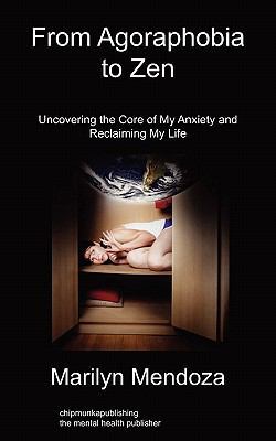 From Agoraphobia To Zen