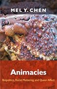 Animacies: Biopolitics, Racial Mattering, and Queer Affect (Perverse Modernities: A Series Edited by Jack Halberstam and Lisa Lowe)