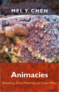 Animacies: Biopolitics, Racial Mattering, and Queer Affect (Perverse Modernities)