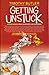 Getting Unstuck: Jangan Mandek! Ubah Jalan Buntu Menjadi Jalan Baru