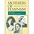 Mothers of Feminism : The Story of Quaker Women in America