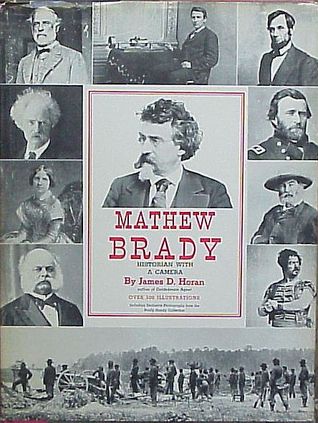 Mathew Brady: Historian with a Camera