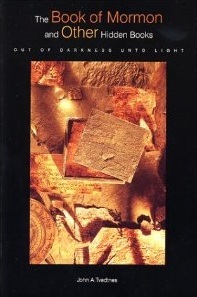 The Book of Mormon and Other Hidden Books: "Out of Darkness Unto Light"