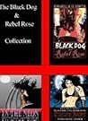The Black Dog and Rebel Rose Collection by Danielle D. Smith