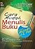Cara Mudah Menulis Buku: Me...