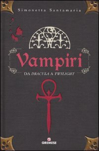 Vampiri: Da Dracula a Twilight (Hardcover)